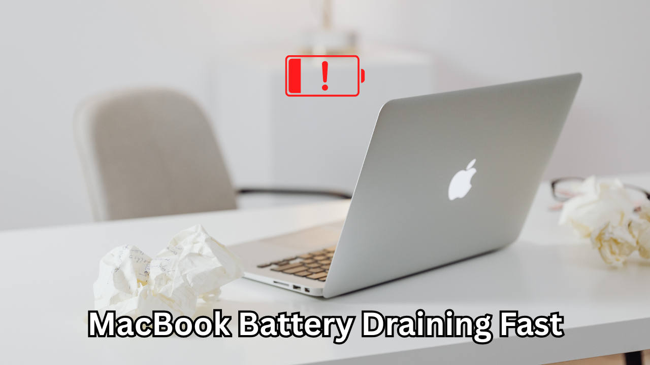 MacBook Battery Draining Fast – Causes, Fixes, and Prevention TipsMacBook Battery Draining Fast – Causes, Fixes, and Prevention Tips