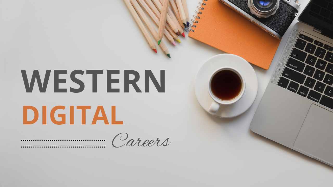 Western Digital Careers – Opportunities, Benefits, and How to Apply
